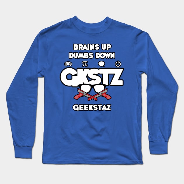 GKSTZ (Geekstaz) - Brains Up Dumbs Down Long Sleeve T-Shirt by GKSTZ